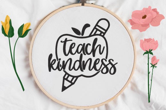 Teach Kindness Embroidery Design